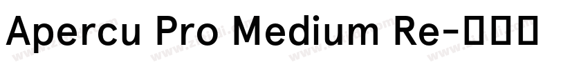 Apercu Pro Medium Re字体转换 Apercu Pro Medium Re字体转换